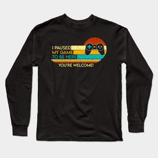 I Pause My Game To be here Retro style Long Sleeve T-Shirt by Geoji 